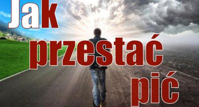 Jak przestać pić? Jak żyć żeby nie pić?