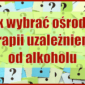 Jak wybrać ośrodek terapii uzależnienia od alkoholu